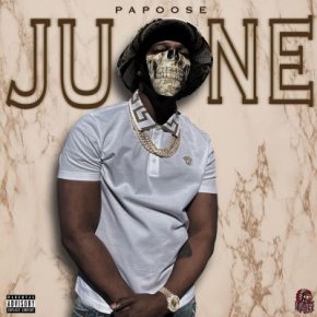 Papoose - June (2021) [FLAC + 320 kbps]