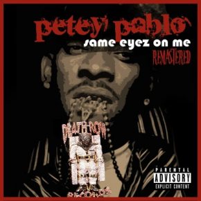Petey Pablo - Same Eyez On Me (Remastered) (2021) [320 kbps]