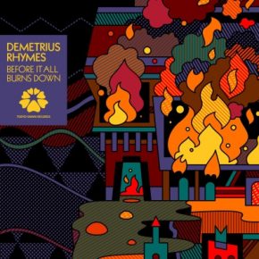 Demetrius Rhymes - Before It All Burns Down (2021) [FLAC + 320 kbps]