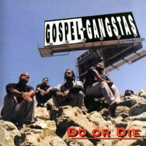 Gospel Gangstas - Do Or Die (1995) [FLAC]