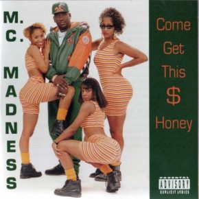 M.C. Madness Come Get This Honey 1993
