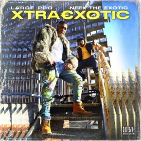 Neek The Exotic & Large Pro - Xtraexotic (2021) [FLAC + 320 kbps]
