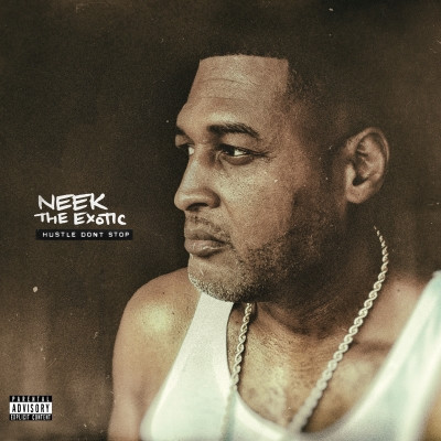 Neek the Exotic 2021 Hustle Dont Stop WEB FLAC