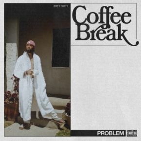 Problem - Coffee Break (2021) [320 kbps]