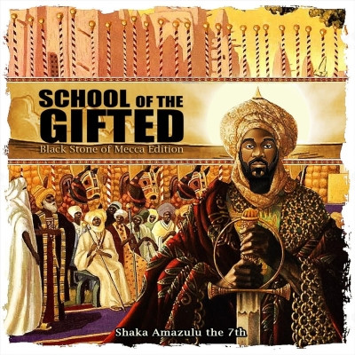 Shaka Amazulu The 7th - School of the Gifted (Black Stone of Mecca Edition) (2021) [FLAC + 320 kbps]