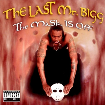 The Last Mr. Bigg - The Mask Is Off (2003) [FLAC]