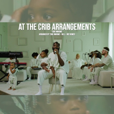 Tobe Nwigwe 2021 At The Crib Arrangements FLAC