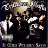 Trilltown Mafia - It Goes Without Saying (2006) [FLAC]