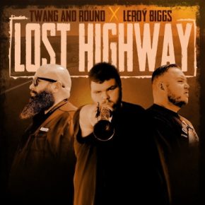 Twang And Round x Leroy Biggs - Lost Highway (2021) [FLAC + 320 kbps]