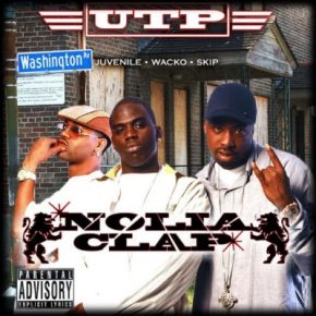 UTP (Juvenile, Wacko, Skip) - Nolia Clap (2004) [FLAC]