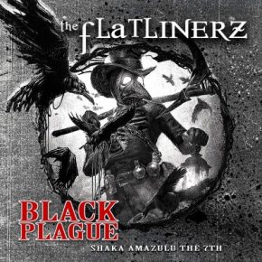 Flatlinerz & Shaka Amazulu The 7th - Black Plague (2021) [FLAC + 320 kbps]
