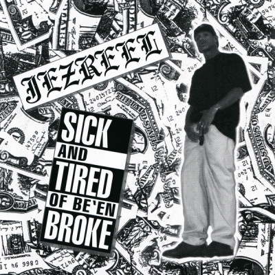 Jezreel 1994 Sick And Tired Of Been Broke 2021 Remastered FLAC