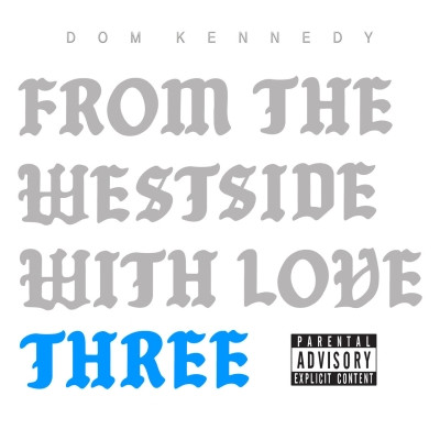 Dom Kennedy 2021 From the Westside With Love Three FLAC