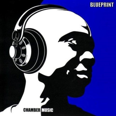 Blueprint - Chamber Music (2004) [FLAC]