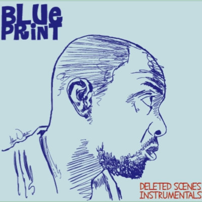 Blueprint - Deleted Scenes Instrumentals (2012) [FLAC]