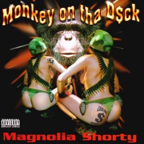Magnolia Shorty 1996 Monkey On Tha Dck EP FLAC