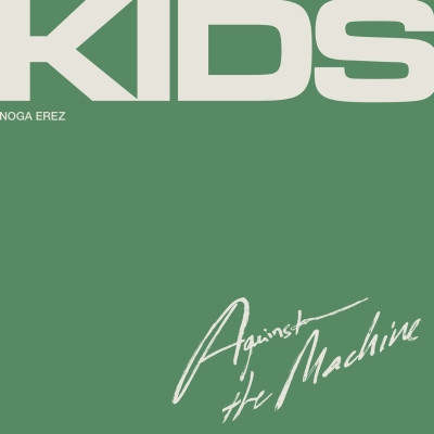 Noga Erez - KIDS (Against the Machine) (2021) [FLAC + 320 kbps]