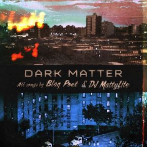 Blaq Poet & DJ Matty Lite - Dark Matter (2021) [320 kbps]
