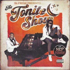 DJ Fresh 2021 The Tonite Show With Nef The Pharaoh FLAC