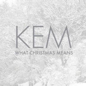 Kem - What Christmas Means (2012) [FLAC]