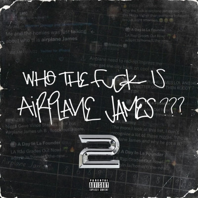 Airplane James 2022 Who Tf is Airplane James 2 FLAC