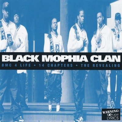 Black Mophia Clan - BMC 4 Life - 14 Chapters (The Revealing) (1996) [FLAC]