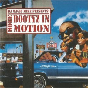 DJ Magic Mike 2000 More Bootyz In Motion FLAC