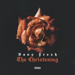 Davy Fresh - The Christening (2022) [FLAC + 320 kbps]