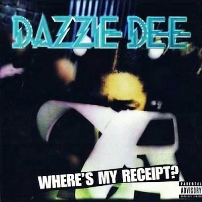 Dazzie Dee 1996 Wheres My Receipt 2009 Reissue FLAC