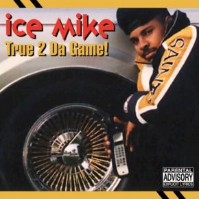 Ice Mike - True 2 Da Game (2021 Remastered) [FLAC]