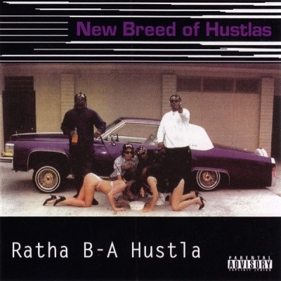 New Breed Of Hustlas - Ratha B-A Hustla (2021 Reissue) [FLAC]