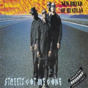 New Breed of Hustlas - Streets Got Me Gone (1995) [FLAC]