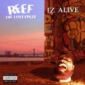 Reef the Lost Cauze & Caliph-NOW - Reef the Lost Cauze IZ ALIVE (2021) [FLAC + 320 kbps]