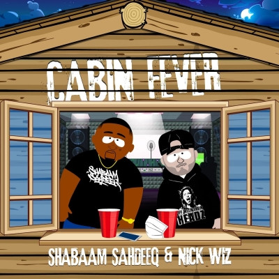 Shabaam Sahdeeq & Nick Wiz - Cabin Fever (2022) [FLAC + 320 kbps]