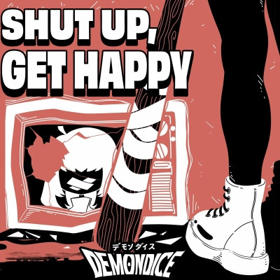 DEMONDICE 2022 SHUT UP GET HAPPY FLAC