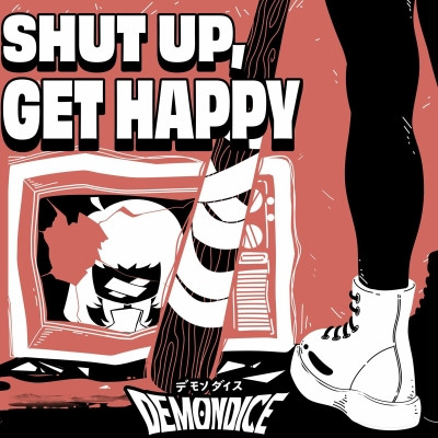 Demondice - Shut Up, Get Happy (2022) [FLAC + 320 kbps]