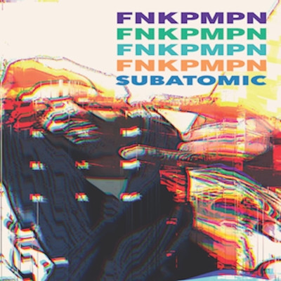 FNKPMPN (Del The Funky Homosapien & Kool Keith) - Subatomic (2021) [FLAC + 320 kbps]