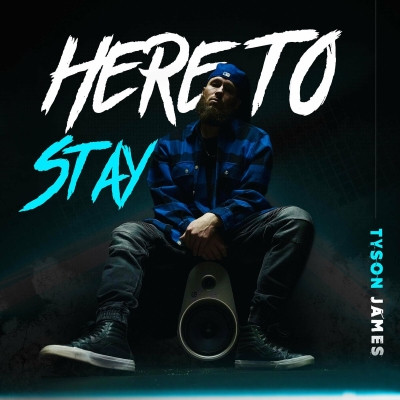 Tyson James - Here to Stay (2022) [FLAC + 320 kbps]