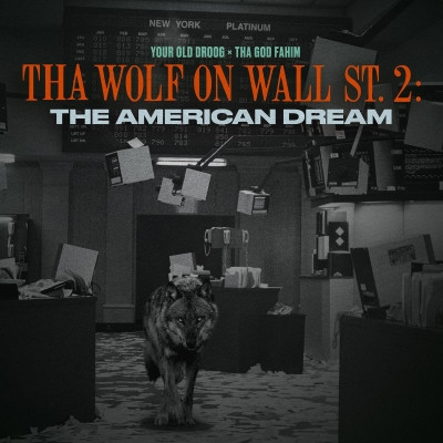 Your Old Droog & Tha God Fahim - Tha Wolf On Wall St 2: The American Dream (2022) [FLAC + 320 kbps]