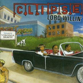 Clipse - Lord Willin (2002) [FLAC]