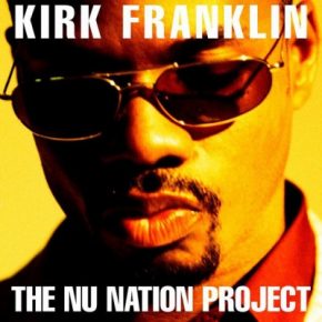 Kirk Franklin - The Nu Nation Project (1998) [FLAC]