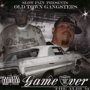 Slow Pain 2007 Old Town Gangsters Game Over FLAC