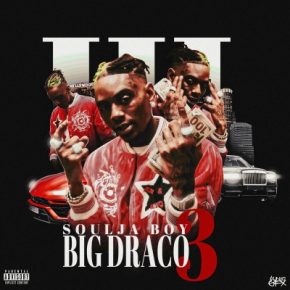 Soulja Boy 2022 Big Draco 3 320