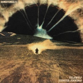 Yelawolf Shooter Jennings 2022 Sometimes Y FLAC