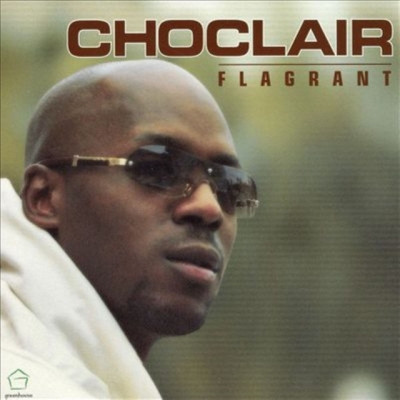 Choclair - Flagrant (2003) [FLAC]