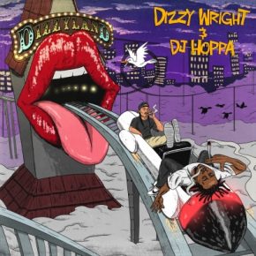 Dizzy Wright x DJ Hoppa - Dizzyland (2022) [FLAC + 320 kbps]