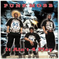 Funk Mobb 1996 It Aint 4 Play FLAC