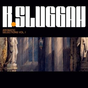 K. Sluggah 2020 Aromatic Selections Vol. I Limited Edition FLAC
