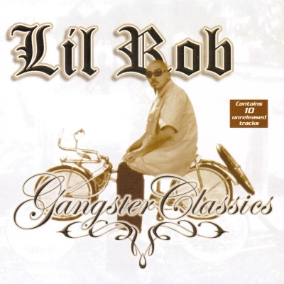 Lil Rob 2005 Lil Rob Gangster Classics FLAC