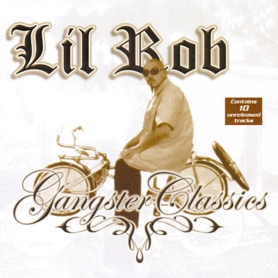 Lil' Rob - Lil Rob Gangster Classics (2005) [FLAC]